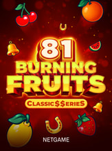 Burning Fruits 81:Classic$$erieS